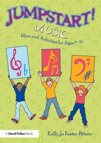 Cover image for Jumpstart! Music: Ideas and Activities for Ages 7 -14