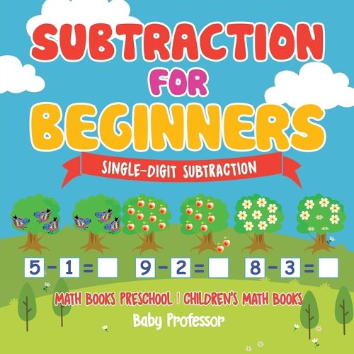 Cover image for Subtraction for Beginners - Single-Digit Subtraction - Math Books Preschool Children's Math Books