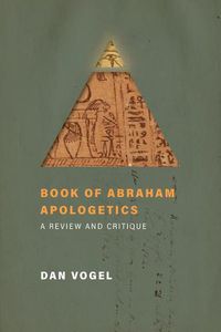 Cover image for Book of Abraham Apologetics: A Review and Critique