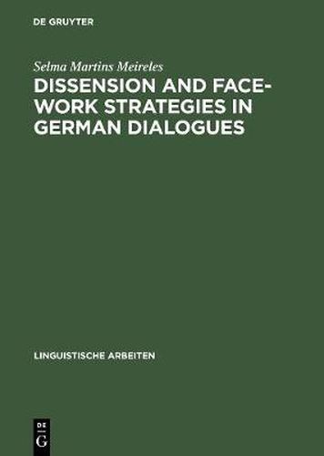 Cover image for Dissension and Face-work Strategies in German Dialogues