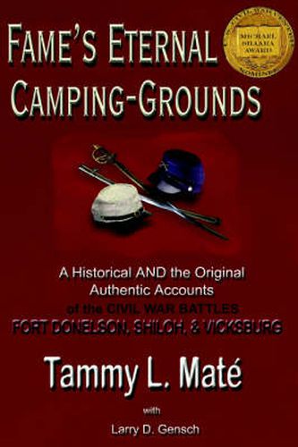 Cover image for Fame's Eternal Camping-Grounds: A Historical AND the Original Authentic Accounts of the Civil War Battles Fort Donelson, Shiloh, and Vicksburg