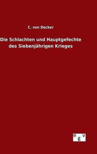 Cover image for Die Schlachten und Hauptgefechte des Siebenjahrigen Krieges