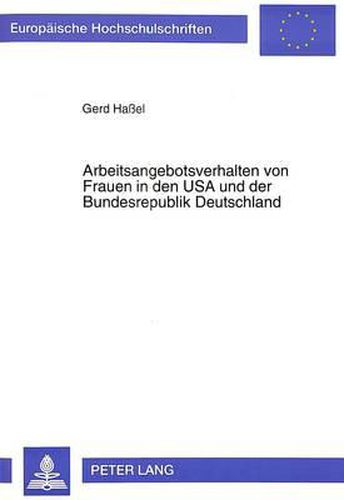 Cover image for Arbeitsangebotsverhalten Von Frauen in Den USA Und Der Bundesrepublik Deutschland: Vergleichende Analysen Anhand Von Haushaltspanel-Daten