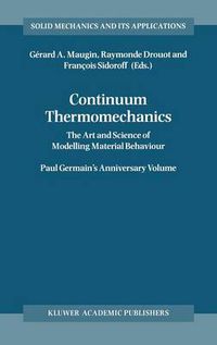 Cover image for Continuum Thermomechanics: The Art and Science of Modelling Material Behaviour