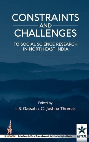 Cover image for Constraint and Challenges to Social Science Research in North-East India