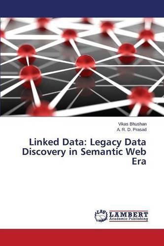 Cover image for Linked Data: Legacy Data Discovery in Semantic Web Era