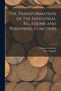 Cover image for The Transformation of the Industrial Relations and Personnel Function