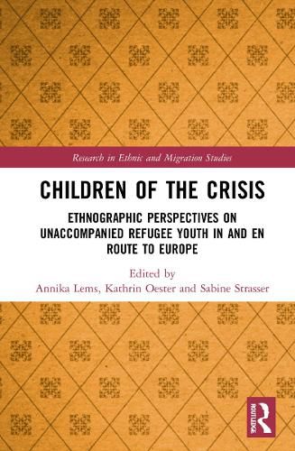 Cover image for Children of the Crisis: Ethnographic Perspectives on Unaccompanied Refugee Youth In and en Route to Europe