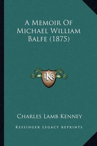 A Memoir of Michael William Balfe (1875)