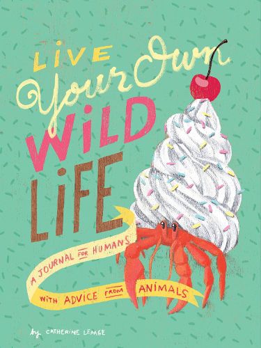 Cover image for Live Your Own Wild Life