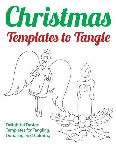 Cover image for Christmas Templates to Tangle: Delightful Design Templates for Tangling, Doodling, and Coloring