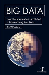 Cover image for Big Data: How the Information Revolution Is Transforming Our Lives