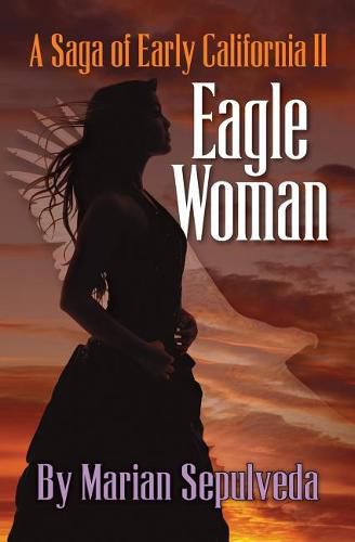 Cover image for Eagle Woman: A Saga of Early California II