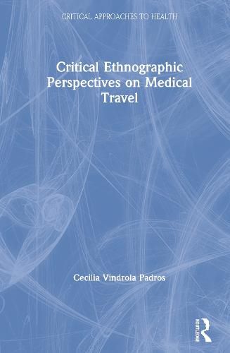 Cover image for Critical Ethnographic Perspectives on Medical Travel