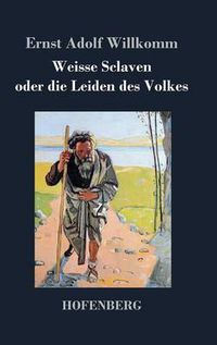 Cover image for Weisse Sclaven oder die Leiden des Volkes