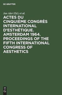 Cover image for Actes du cinquieme Congres International d'Esthetique. Amsterdam 1964. Proceedings of the fifth International Congress of Aesthetics