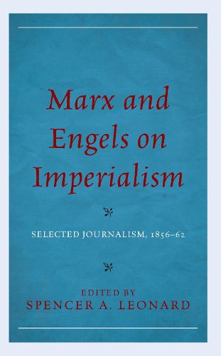 Cover image for Marx and Engels on Imperialism: Selected Journalism, 1856-62