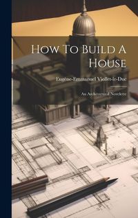 Cover image for How To Build A House