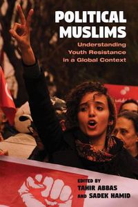 Cover image for Political Muslims: Understanding Youth Resistance in a Global Context