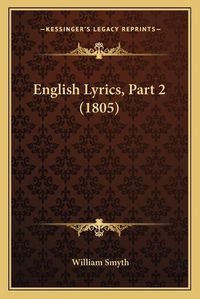 Cover image for English Lyrics, Part 2 (1805)