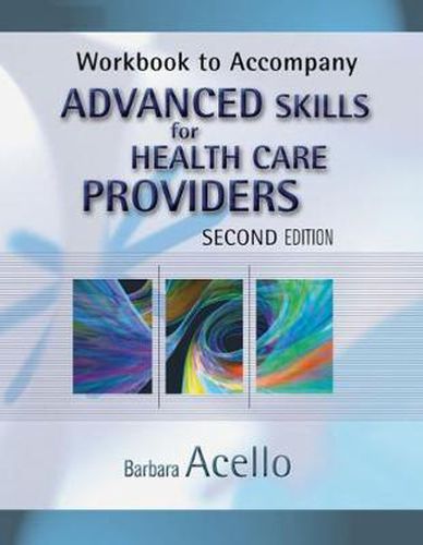 Cover image for Workbook for Acello's Advanced Skills for Health Care Providers, 2nd