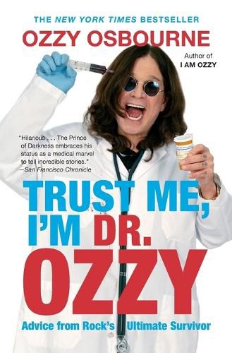 Cover image for Trust Me, I'm Dr. Ozzy: Advice from Rock's Ultimate Survivor