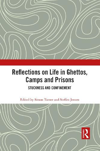 Cover image for Reflections on Life in Ghettos, Camps and Prisons: Stuckness and Confinement