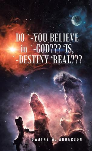 Cover image for Do `-You Believe in `-God 'Is, `-Destiny 'Real