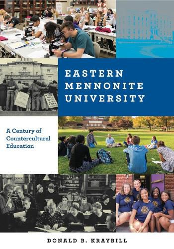 Cover image for Eastern Mennonite University: A Century of Countercultural Education