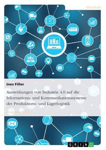 Cover image for Auswirkungen von Industrie 4.0 auf die Informations- und Kommunikationssysteme der Produktions- und Lagerlogistik