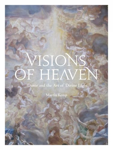 Cover image for Visions of Heaven: Dante and the Art of Divine Light