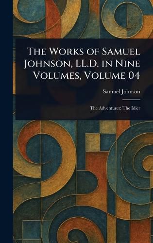 Cover image for The Works of Samuel Johnson, LL.D. in Nine Volumes, Volume 04