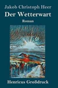 Cover image for Der Wetterwart (Grossdruck): Roman