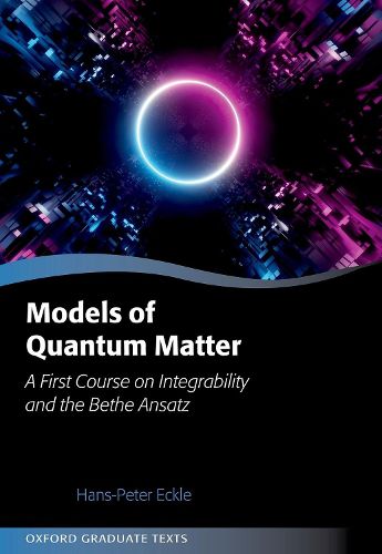 Cover image for Models of Quantum Matter: A First Course on Integrability and the Bethe Ansatz