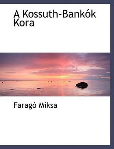 Cover image for A Kossuth-Bankok Kora