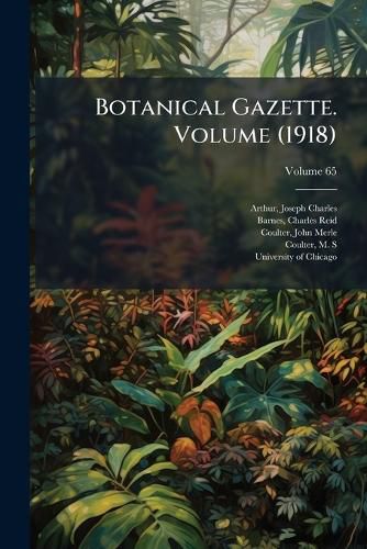 Cover image for Botanical Gazette. Volume V.65 (1918)