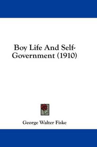 Cover image for Boy Life and Self-Government (1910)