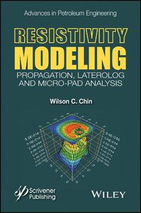 Cover image for Resistivity Modeling: Propagation, Laterolog and Micro-Pad Analysis