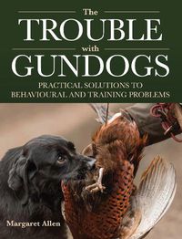 Cover image for The Trouble with Gundogs