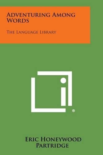 Cover image for Adventuring Among Words: The Language Library