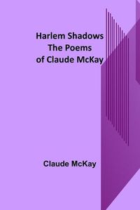 Cover image for Harlem Shadows: The Poems of Claude McKay