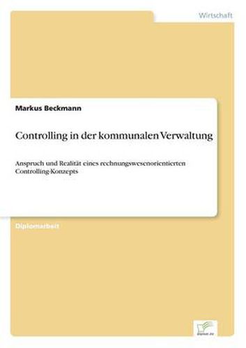 Cover image for Controlling in der kommunalen Verwaltung: Anspruch und Realitat eines rechnungswesenorientierten Controlling-Konzepts