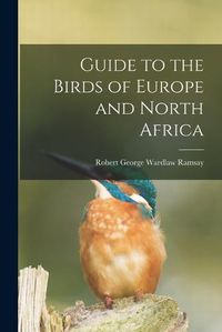 Cover image for Guide to the Birds of Europe and North Africa