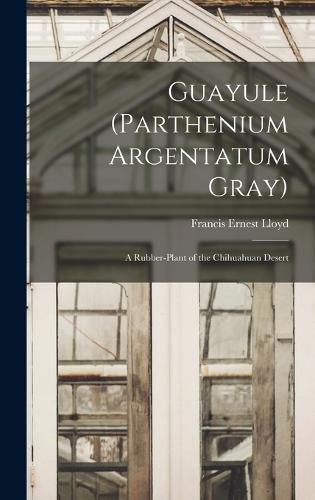 Cover image for Guayule (Parthenium Argentatum Gray)