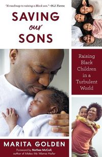 Cover image for Saving Our Sons: Raising Black Children in a Turbulent World (Parenting Black Teen Boys, Improving Black Family Health and Relationships)