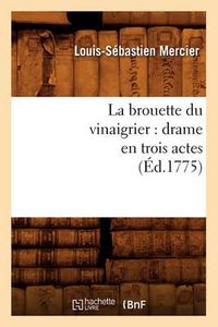 Cover image for La Brouette Du Vinaigrier: Drame En Trois Actes (Ed.1775)