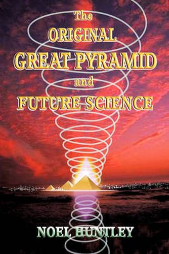 Cover image for The Original Great Pyramid and Future Science
