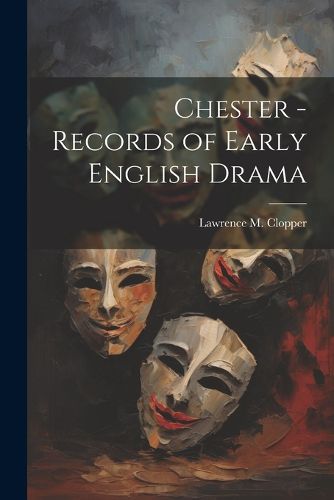 Cover image for Chester - Records of Early English Drama