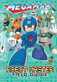 Cover image for Mega Man: Robot Master Field Guide - Updated Edition