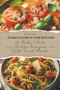 Cover image for Global Flavors in Your Backyard
